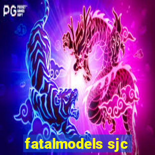 fatalmodels sjc